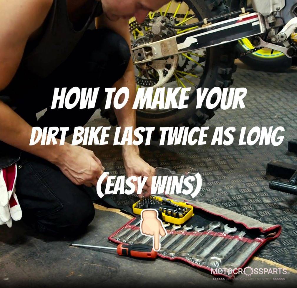 How to Make Your Dirt Bike Last Twice as Long (Easy Wins Inside)